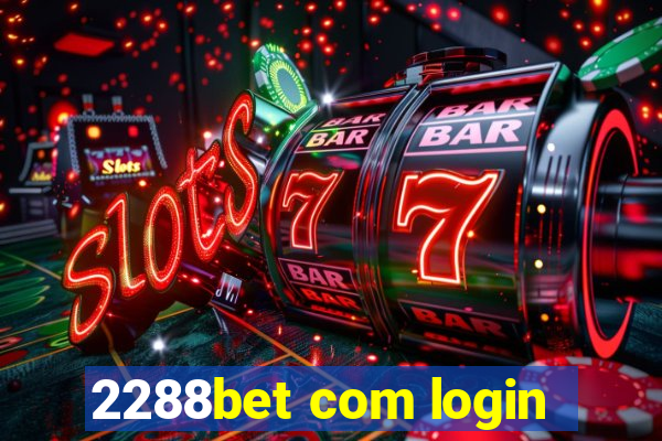 2288bet com login